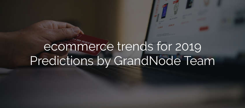 Show blog post for ecommerce trends for 2019 Picture for blog post ecommerce trends for 2019